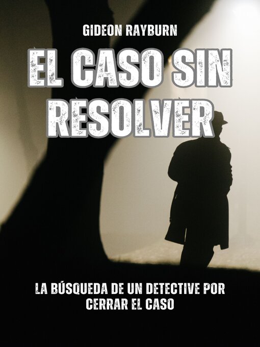 Title details for El caso sin resolver by Gideon Rayburn - Available